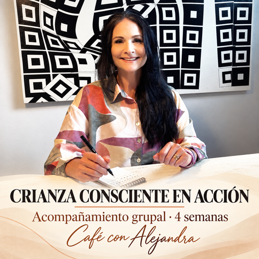 Crianza Consciente en Acción — Acompañamiento de 4 semanas