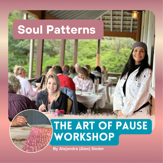 SOUL PATTERNS: The Art Of Pause Workshop